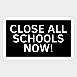 Close All Schools Now! Sticker